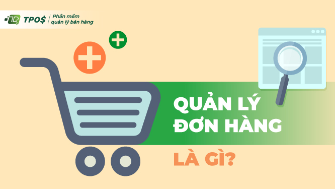 Quy trình xử lý đơn hàng tiếp kiệm tối ưu chi phí nhất