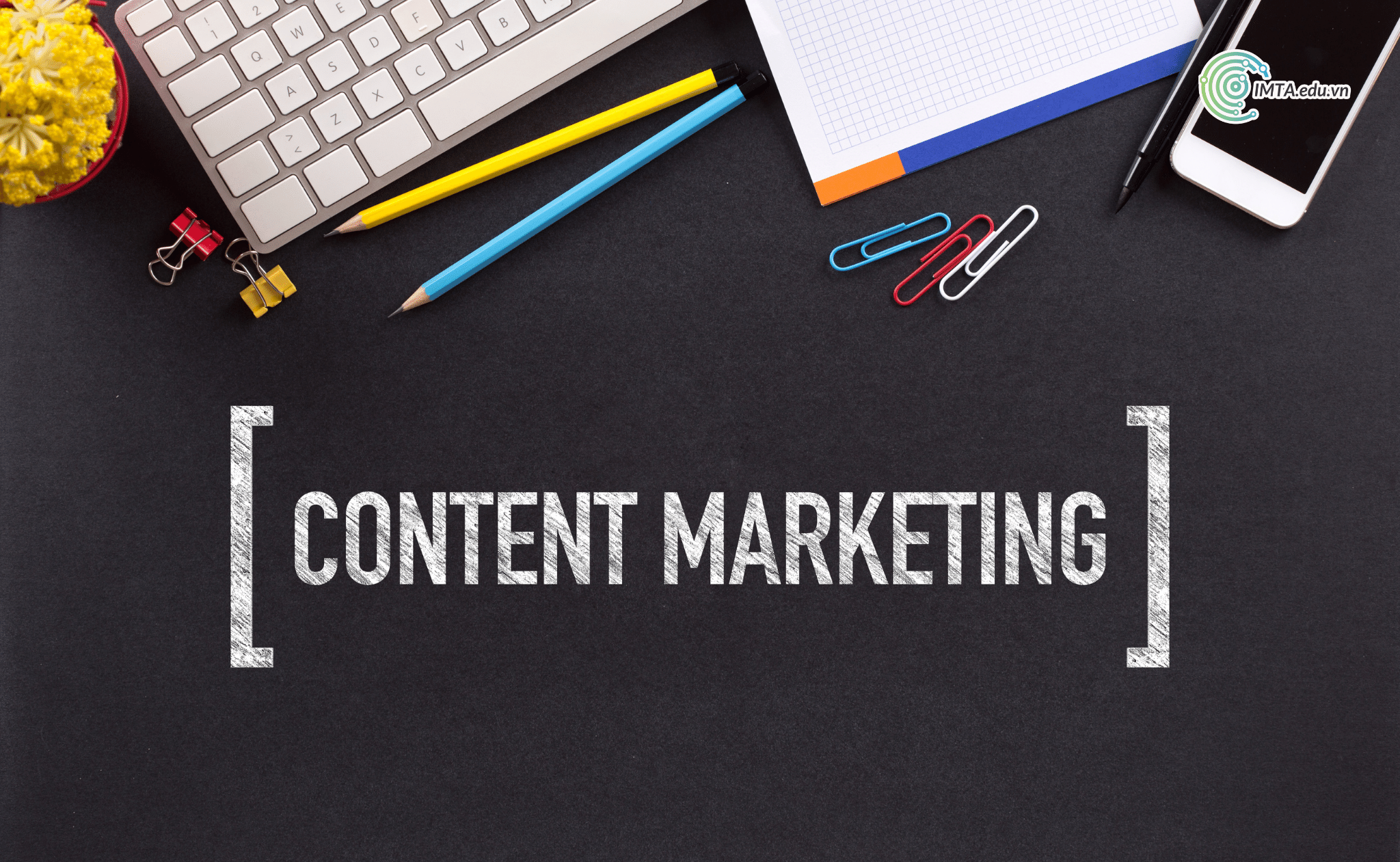 Khái niệm về content maContent Marketing Là Gì? Bí Quyết Giúp Bạn Thành Côngrketing