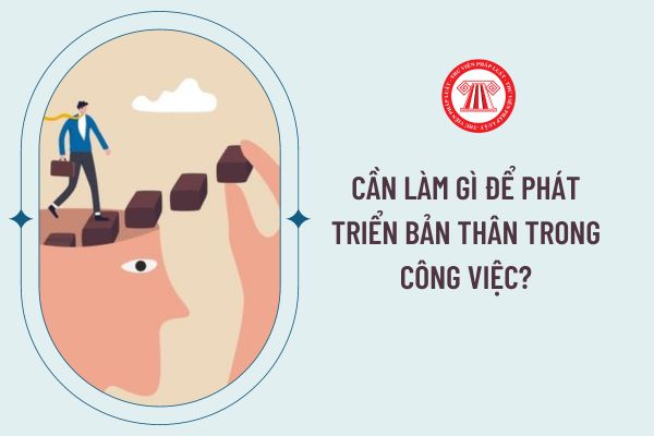 Phát triển bản thân? Cách phát triển bản thân toàn diện thực tế